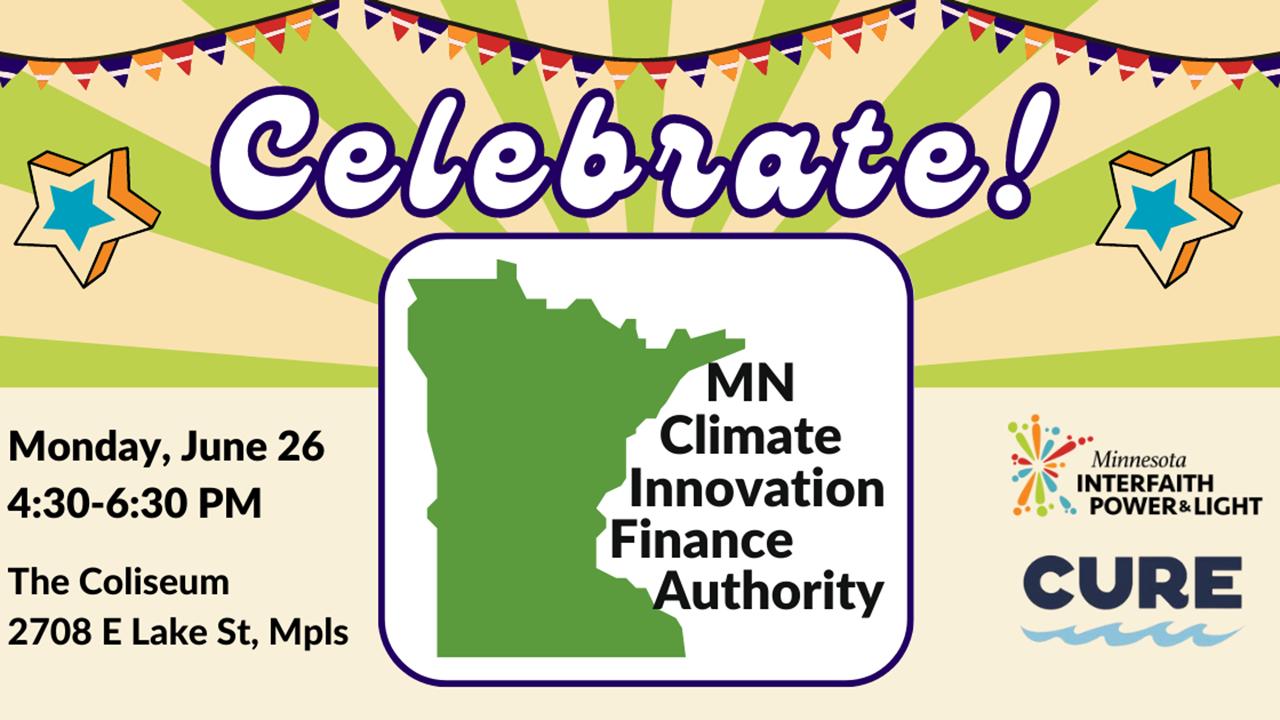 Text: Celebrate! Minnesota Climate Innovation Finance Authority. Monday June 26. 4:30 - 6:30 PM. At the Coliseum 2708 E Lake St. Mpls. 