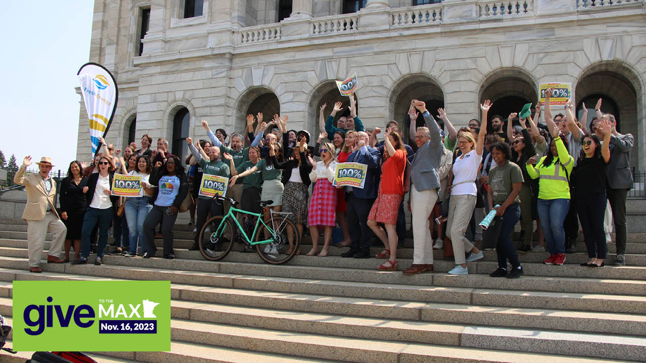 Fresh Energy and other clean energy advocates celebrating the 2023 legislative session. Give to the Max day logo. 