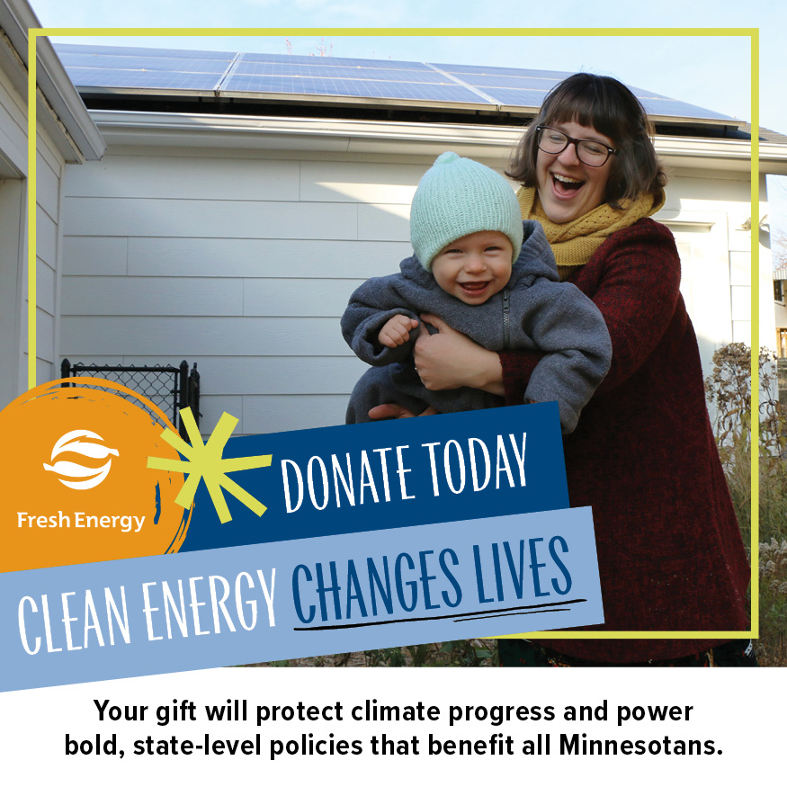 Clean energy changes lives - donate today! Your gift will protect climate progress and power bold, state-level policies that benefit all Minnesotans.